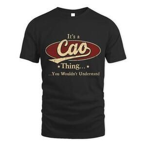 Its Cao Thing You Wouldnt Understand D1 T Shirt